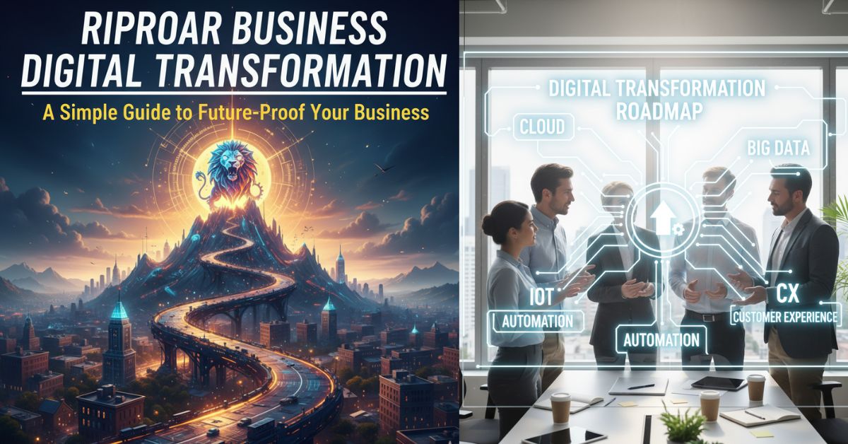 Riproar Business Digital Transformation: A Simple Guide to Future-Proof Your Business